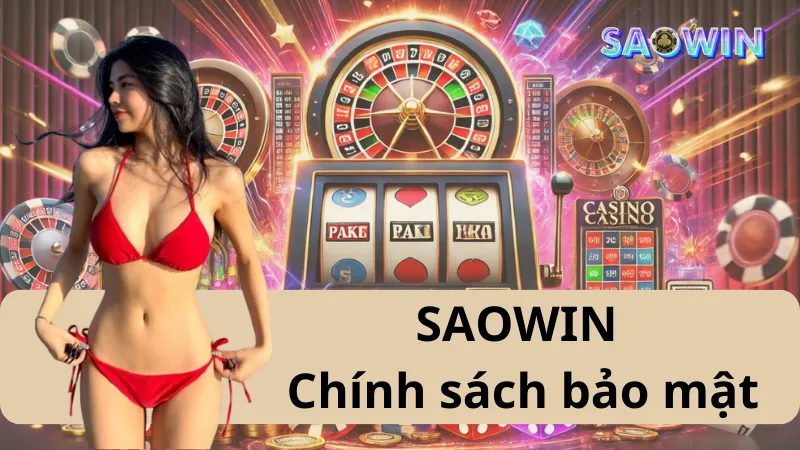 Chính Sách Bảo Mật Tại Nhà Cái Uy Tín Saowin