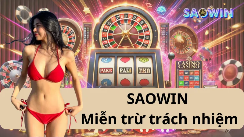 Chính Sách Miễn Trừ Trách Nhiệm Tại Nhà Cái Saowin